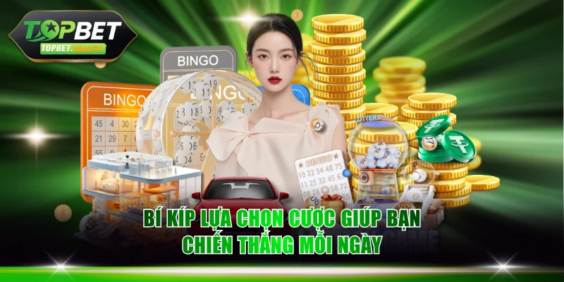 Bí kíp lựa chọn cược giúp bạn chiến thắng mỗi ngày