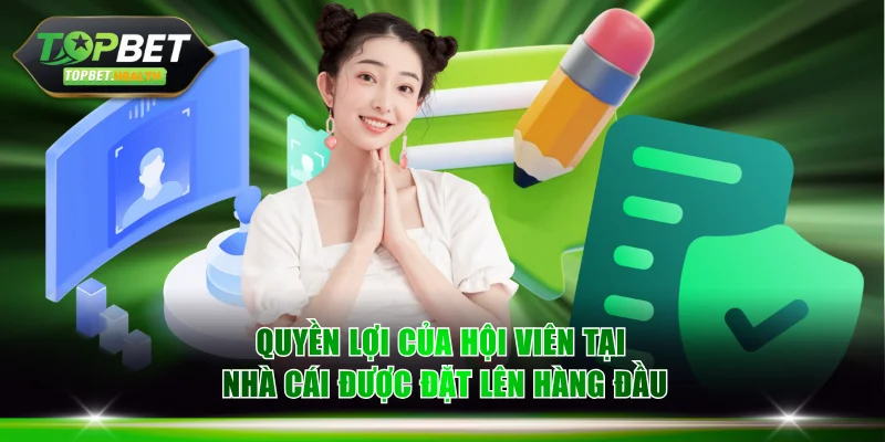 Quyền lợi của hội viên tại nhà cái được đặt lên hàng đầu